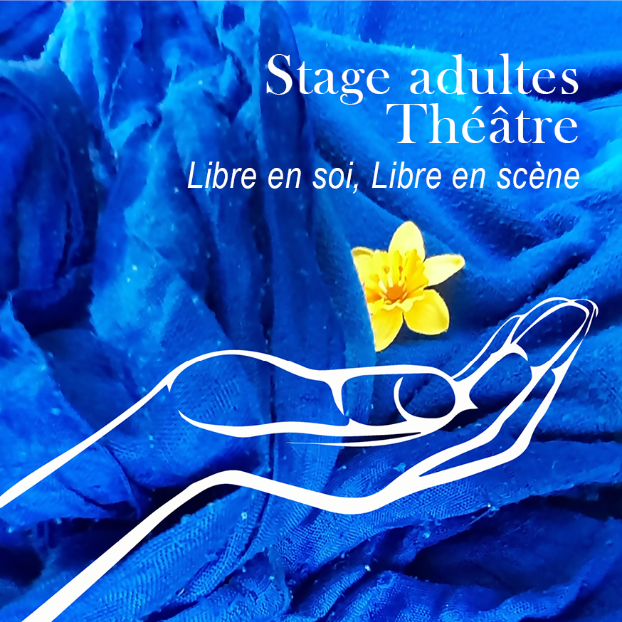 Stage adultes Libre en soi, Libre en scène, le 12 mars 2022